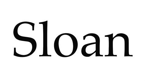 sloane pronunciation|what does sloan mean.
